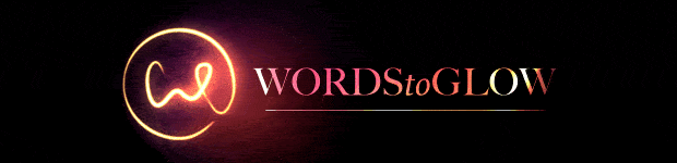 Words to Glow