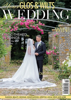 Your Glos and Wilts Wedding - Issue 17