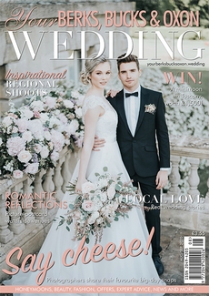 Your Berks, Bucks and Oxon Wedding - Issue 84