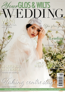 Your Glos and Wilts Wedding - Issue 28