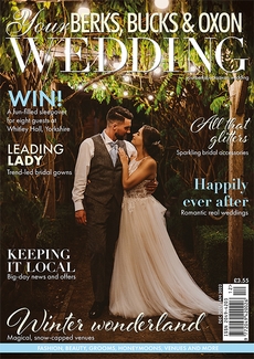 Your Berks, Bucks and Oxon Wedding - Issue 92