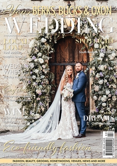 Your Berks, Bucks and Oxon Wedding - Issue 99