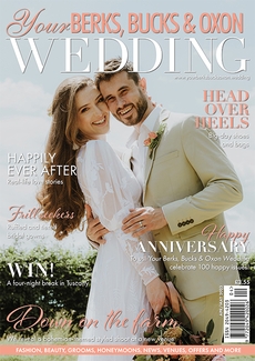 Your Berks, Bucks and Oxon Wedding - Issue 100