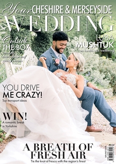 Your Cheshire and Merseyside Wedding - Issue 71