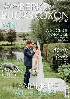 Your Berks, Bucks and Oxon Wedding - Issue 104