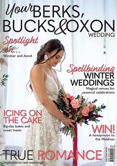 Your Berks, Bucks and Oxon Wedding - Issue 110