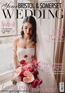 Your Bristol and Somerset Wedding - Issue 96