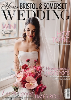 Your Bristol and Somerset Wedding - Issue 96