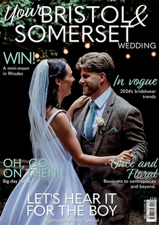 Your Bristol and Somerset Wedding - Issue 98
