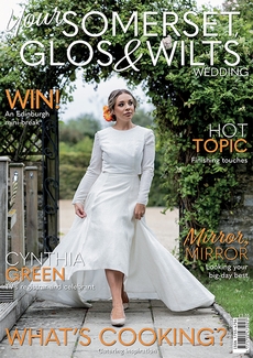 Your Somerset, Glos and Wilts Wedding - Issue 105